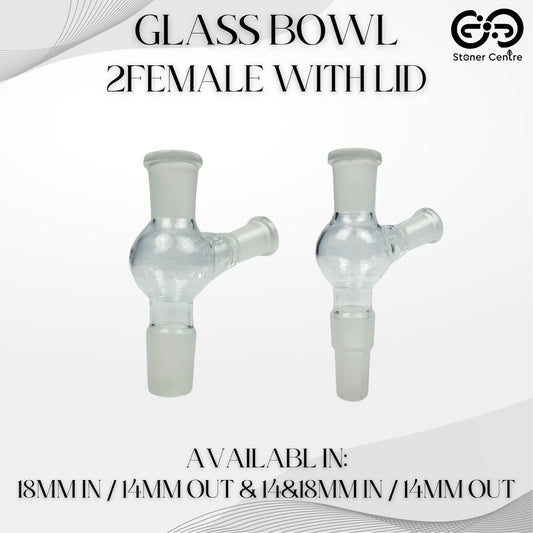 GLASS TUBE | GLASS BOWL 2FEMALE WITH LID 18MM IN / 14MM OUT & 14&18MM IN / 14MM OUT