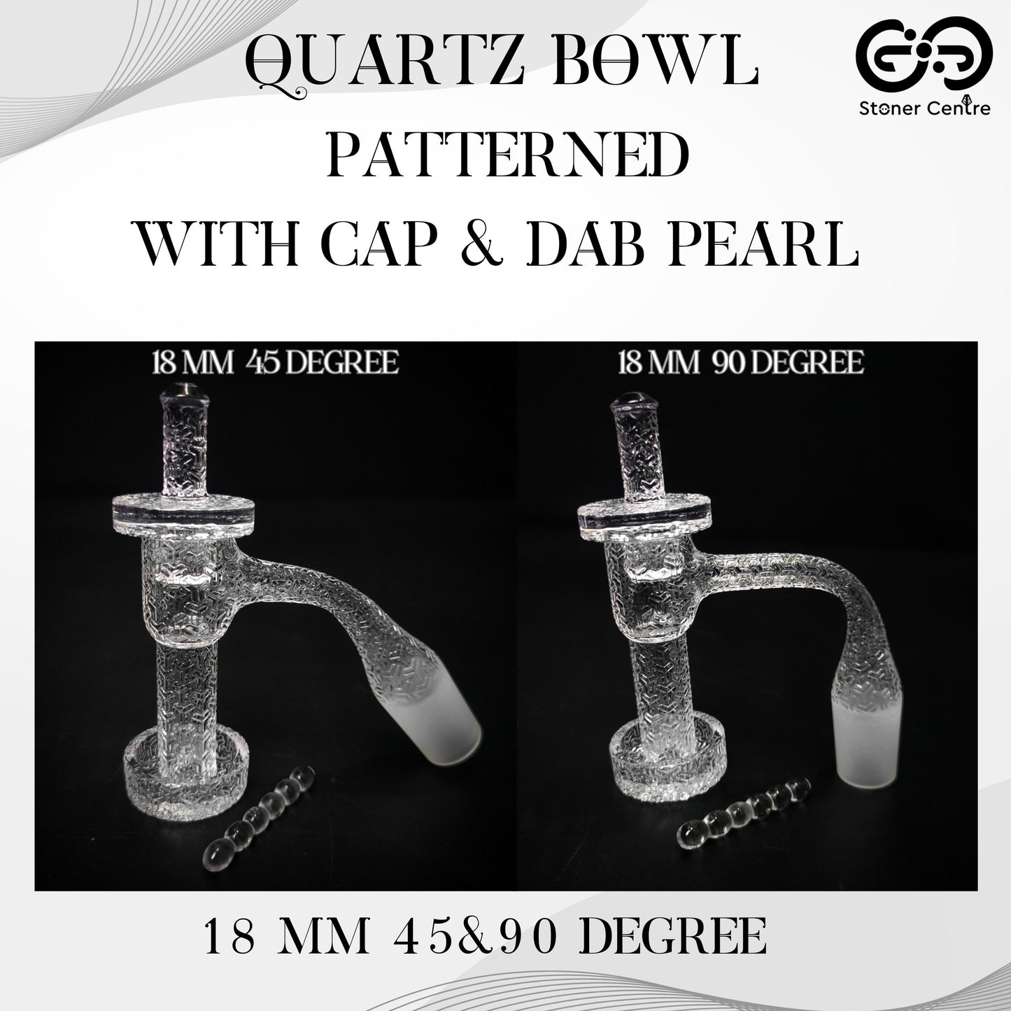 QUARTZ BOWL | PATTERNED QUARTZ BOWL WITH CAP & DAB PEARL 18 MM 45&90 DEGREE