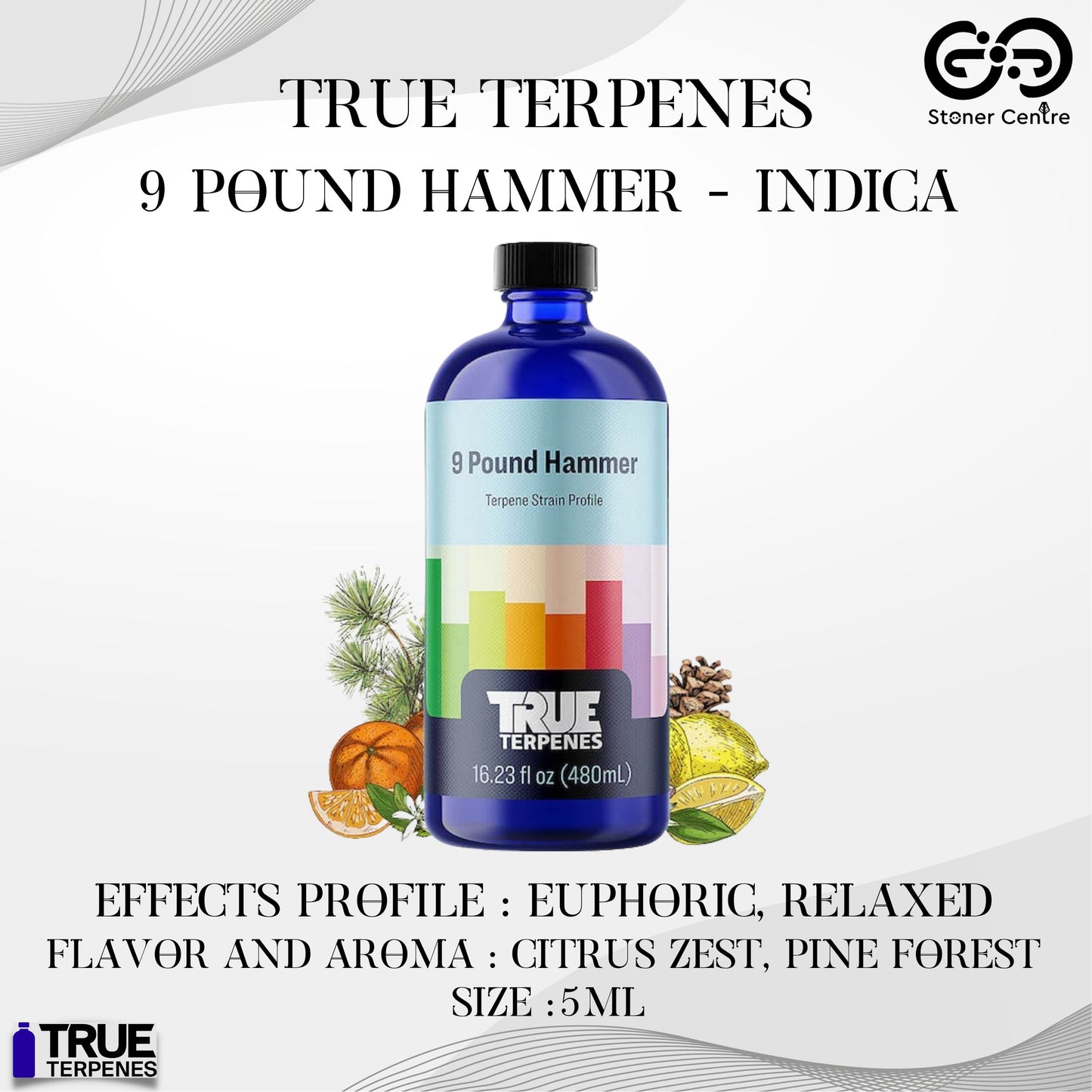 True Terpenes | 9 POUND HAMMER 5ml