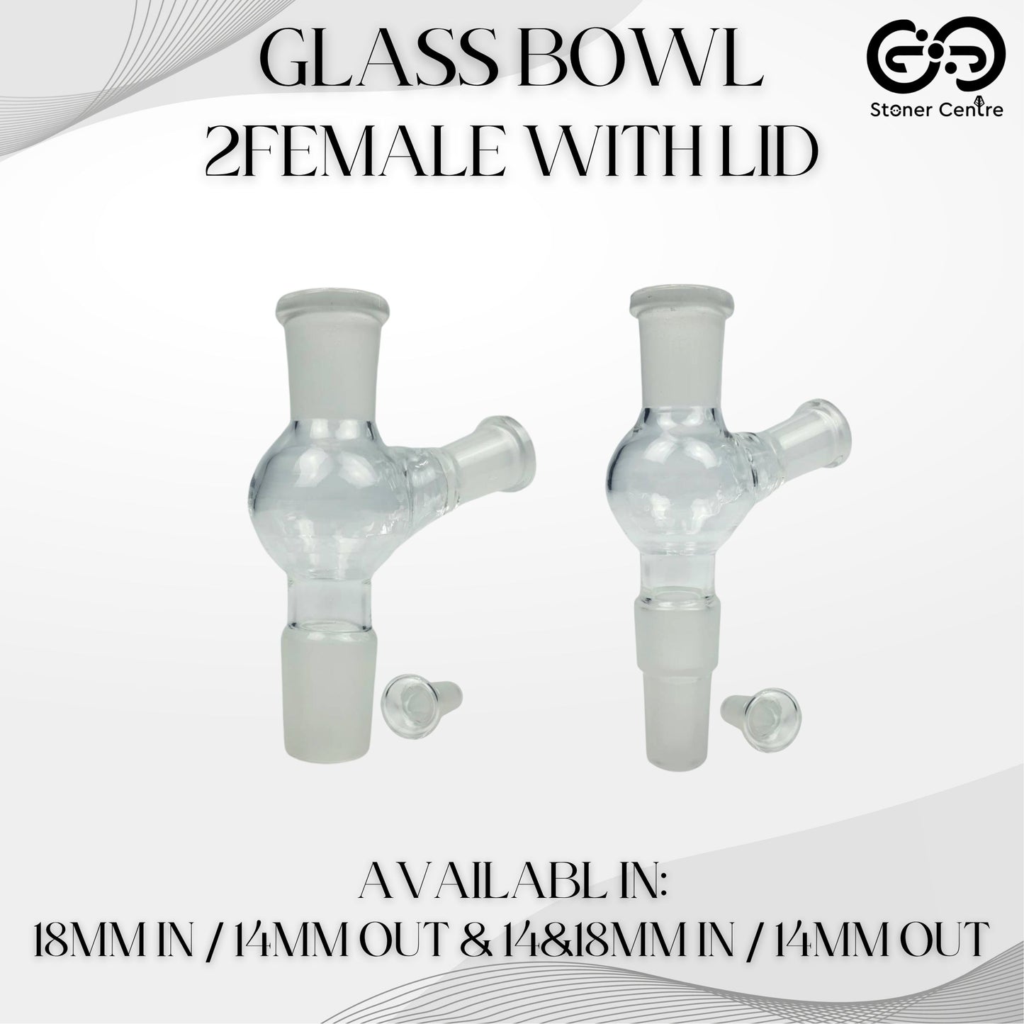 GLASS TUBE | GLASS BOWL 2FEMALE WITH LID 18MM IN / 14MM OUT & 14&18MM IN / 14MM OUT