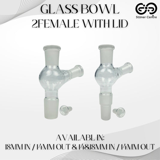 GLASS TUBE | GLASS BOWL 2FEMALE WITH LID 18MM IN / 14MM OUT & 14&18MM IN / 14MM OUT