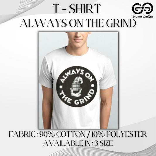 T - SHIRT | ALWAYS ON THE GRIND