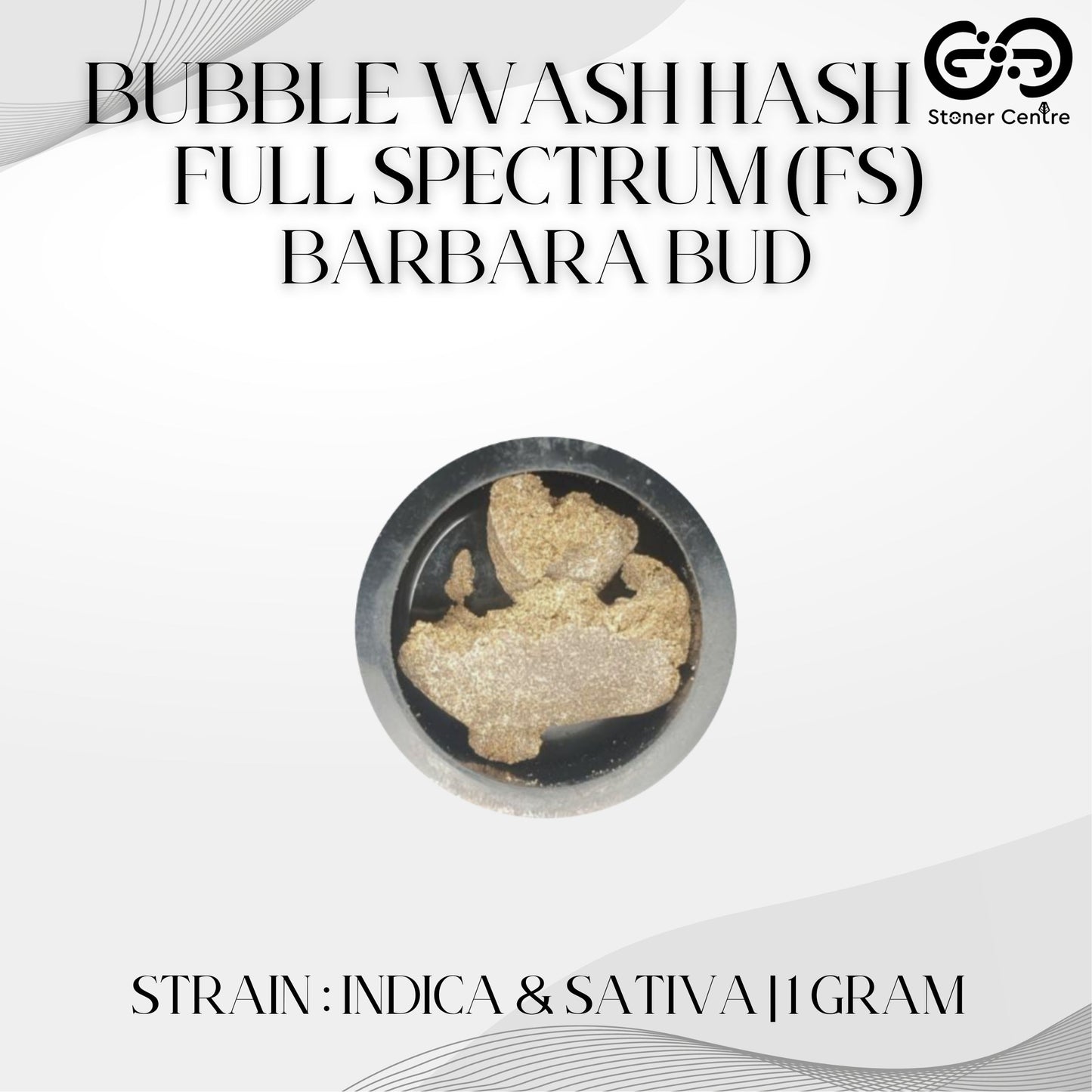 BUBBLE WASH HASH | FULL SPECTRUM (FS) - BARBARA BUD : INDICA & SATIVA