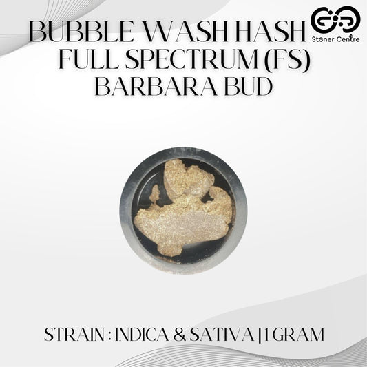 BUBBLE WASH HASH | FULL SPECTRUM (FS) - BARBARA BUD : INDICA & SATIVA