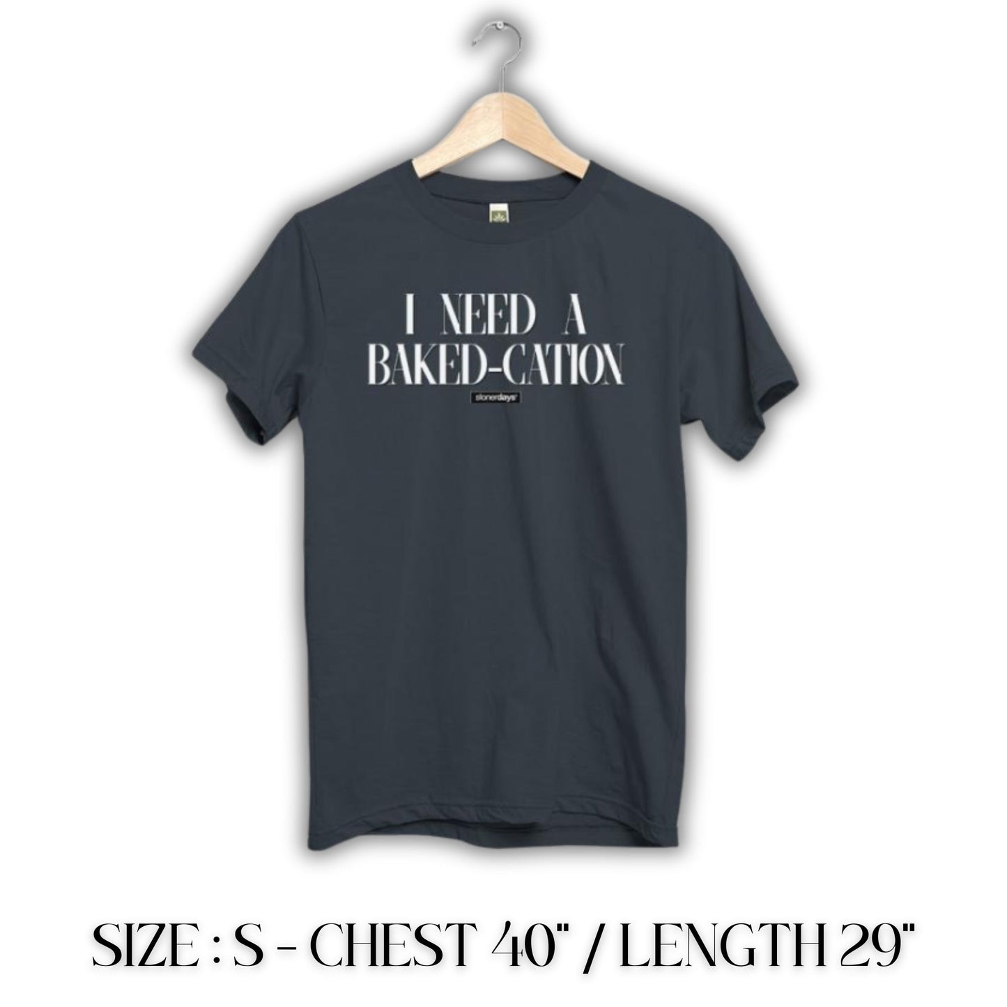 T - SHIRT | I NEED A BAKED - CATION