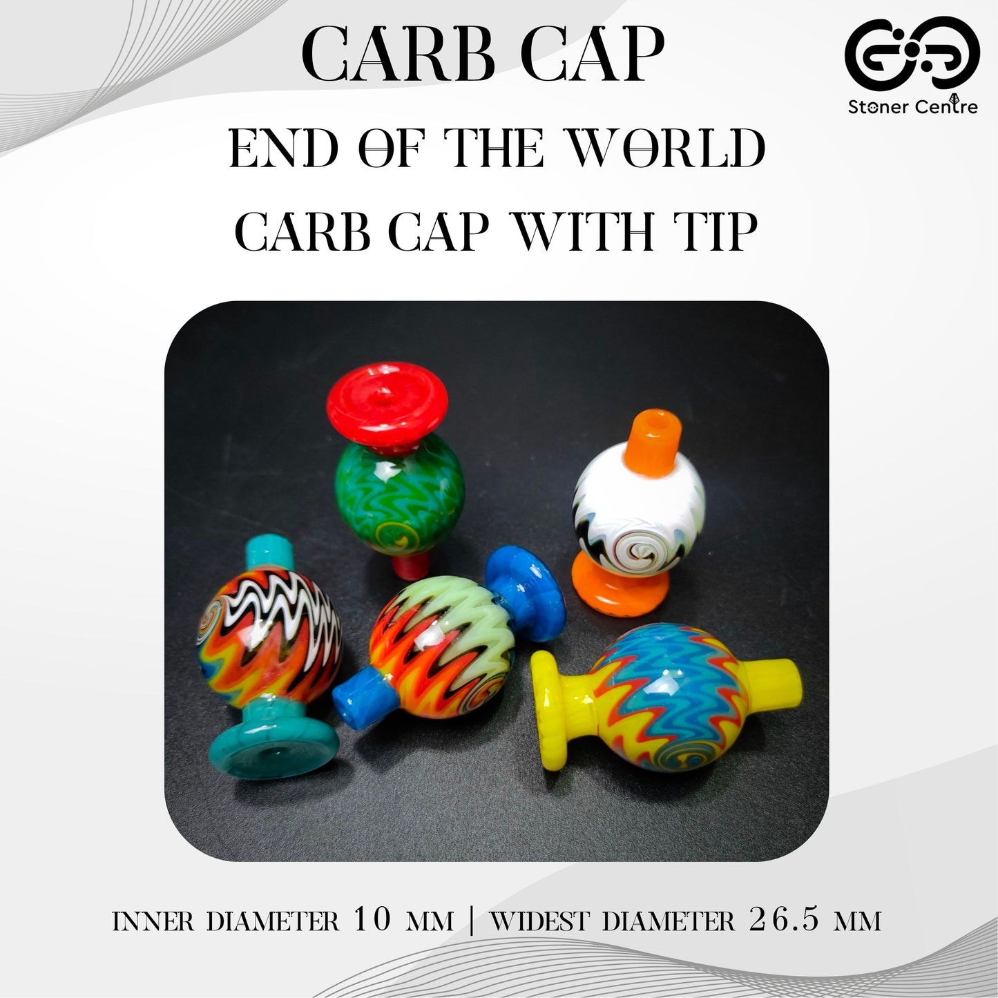 CARB CAP | END OF THE WORLD CARB CAP WITH TIP 10 MM INNER DIAMETER 26.5 MM WIDEST DIAMETER