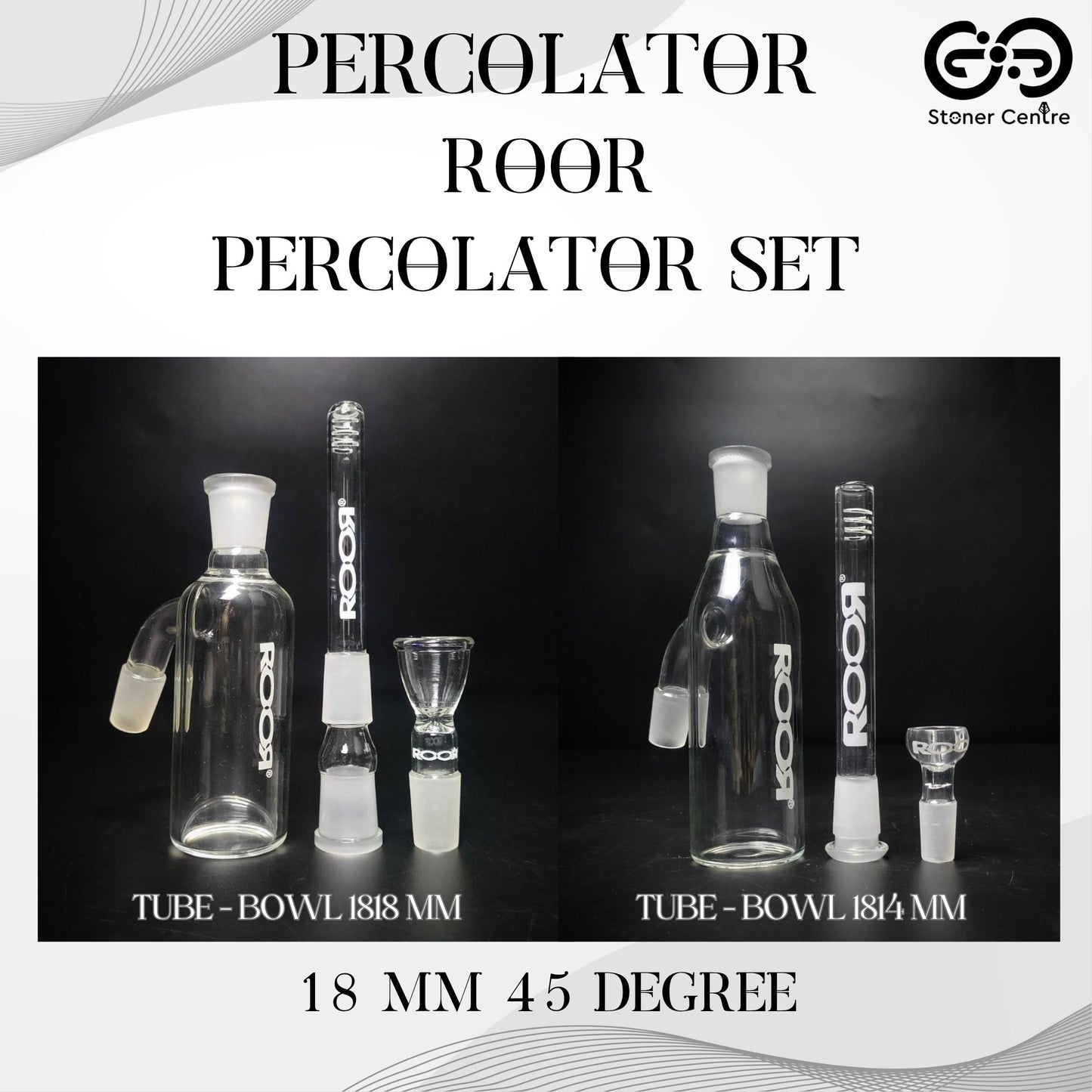 PERCOLATOR | ROOR 18 MM 45 DEGREE PERCOLATOR SET | 1814 & 1818 MM DOWNSTEM
